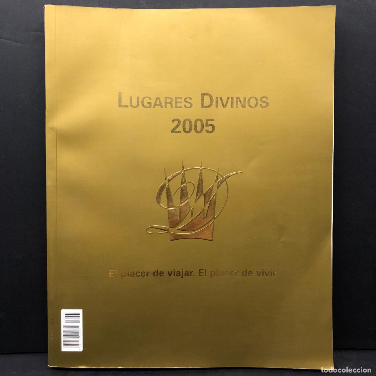 Libros de segunda mano: LUGARES DIVINOS - 2005 - EL PLACER DE VIAJAR. EL PLACER DE VIVIR - PRECIO ORIGINAL 24&euro; / 140