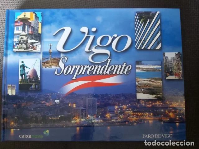Libros de segunda mano: Vigo Sorprendente - Varios - Editorial Faro de Vigo