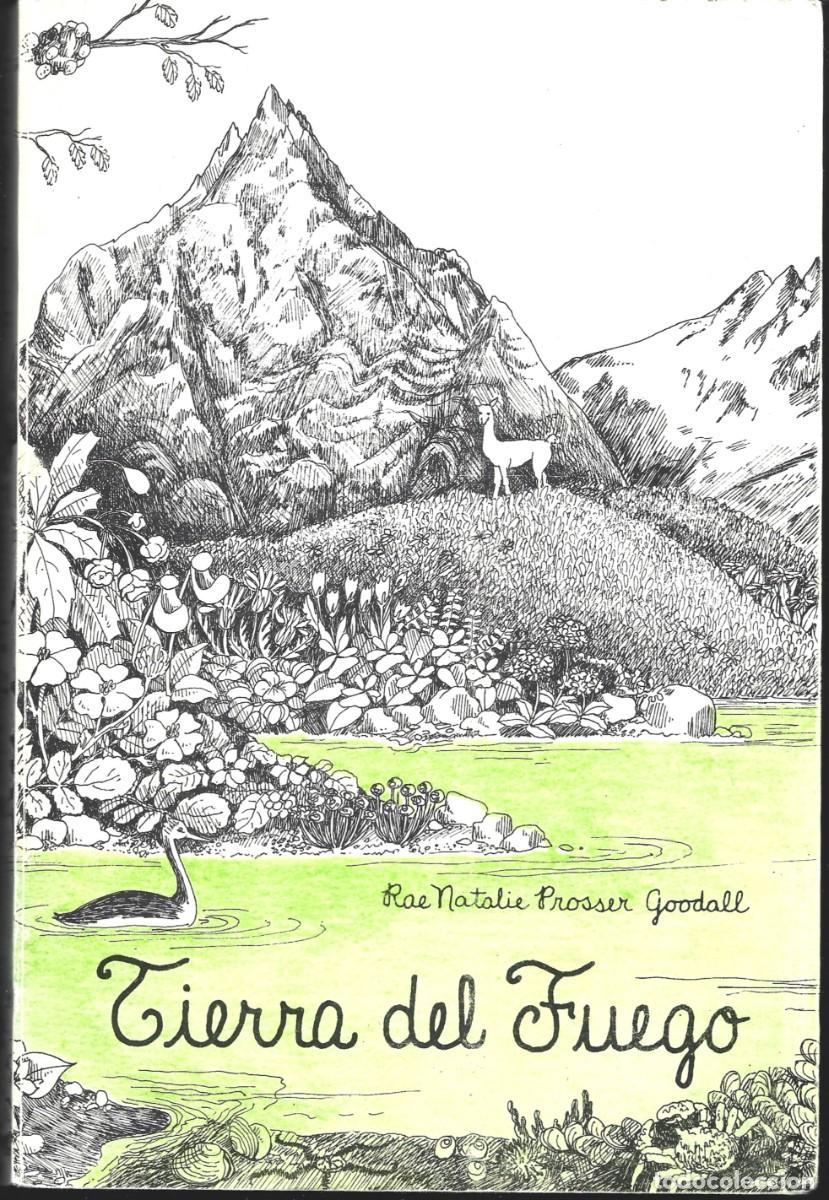 Libros de segunda mano: TIERRA DE FUEGO, por Rae Natalie PROSSR GOODALL. (Ediciones Shanamaiim, Argentina, 1978)