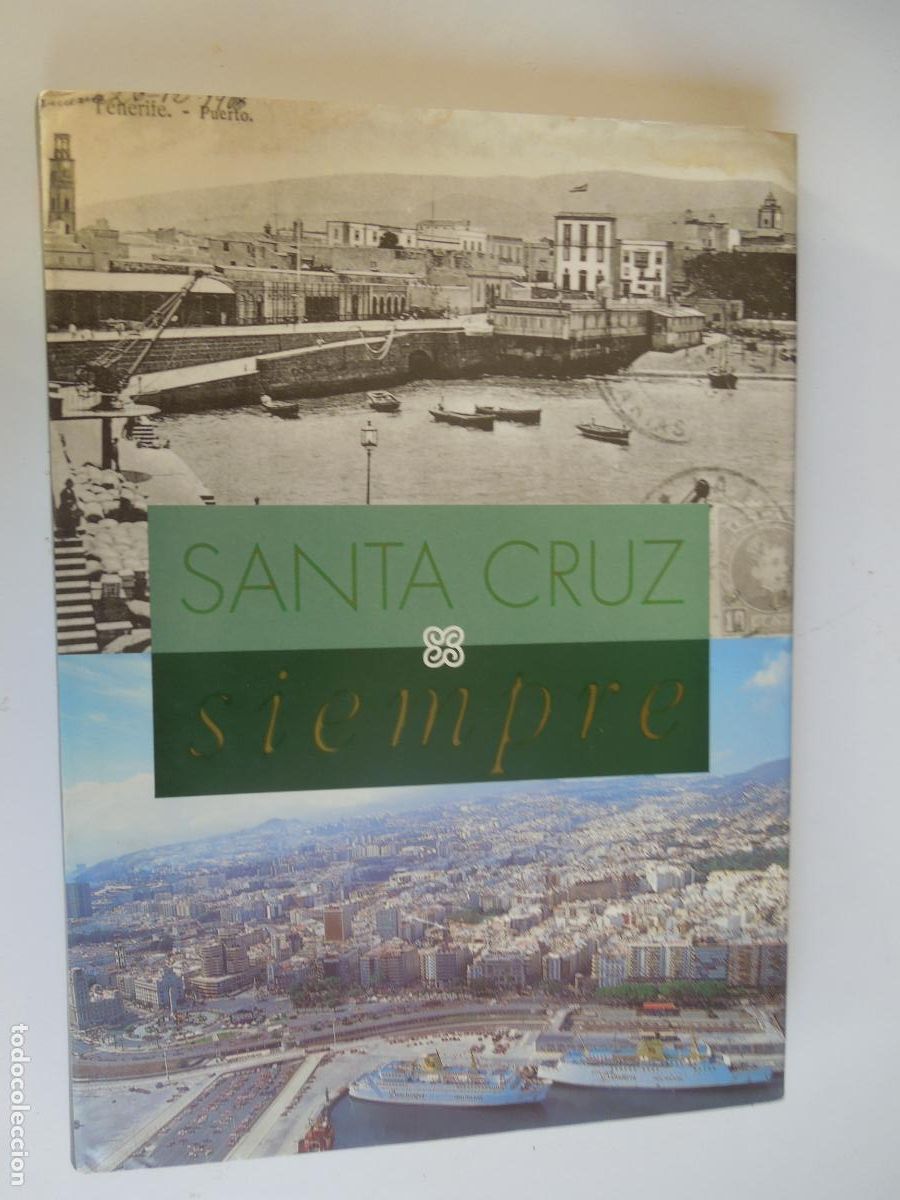 Libros de segunda mano: SANTA CRUZ DE TENERIFE SIEMPRE - ANTONIO COS - FOTOGRAFIA CARLOS GONZALEZ - JUSTERINI & BOOKS -