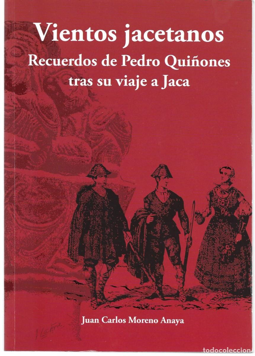 Libros de segunda mano: Juan Carlos MORENO ANAYA: Vientos jacetanos. Recuerdos de Pedro Qui&ntilde;ones tras su viaje a Jaca.