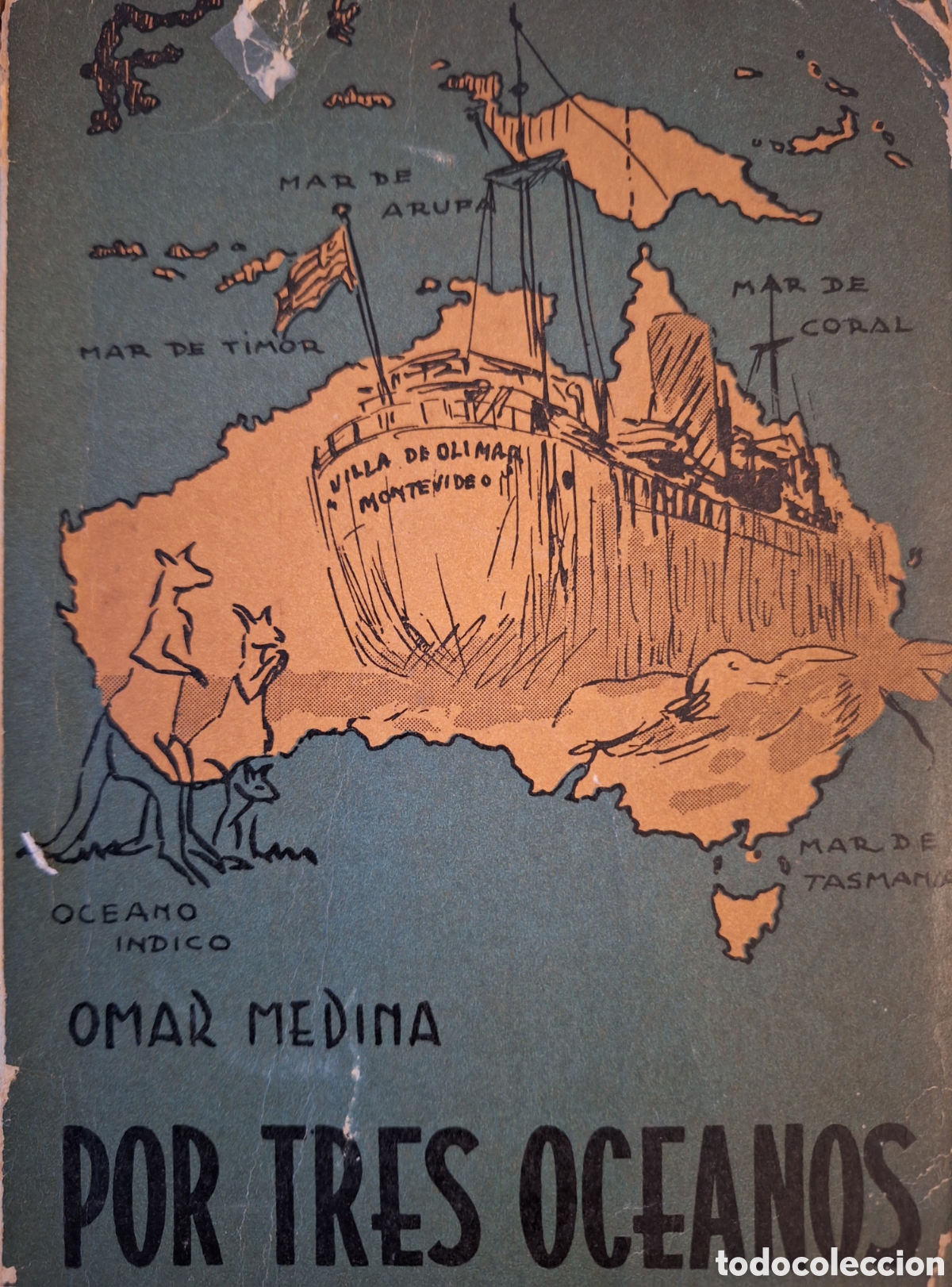 Libros de segunda mano: POR TRES OCEANOS URUGUAYOS EN AUSTRALIA OMAR MEDINA SOCA 1965 RELATO MARITIMO
