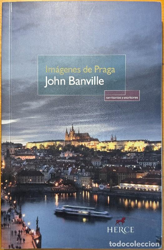 Libros de segunda mano: Im&aacute;genes de Praga - John Banville - Herce - Territorios y escritores