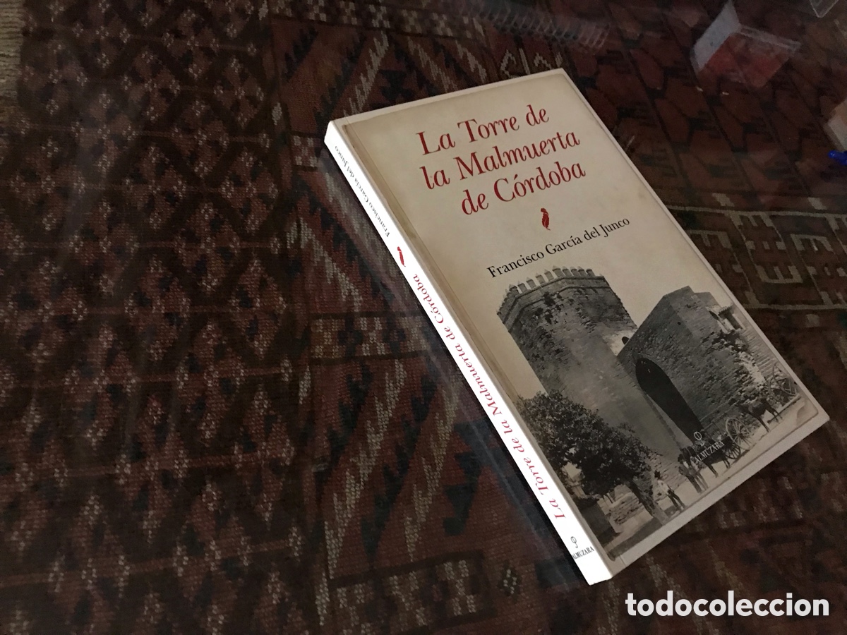 Libros de segunda mano: La torre de la Malmuerta de Cordoba. Francisco Garc&iacute;a del Junco . Almuzara.