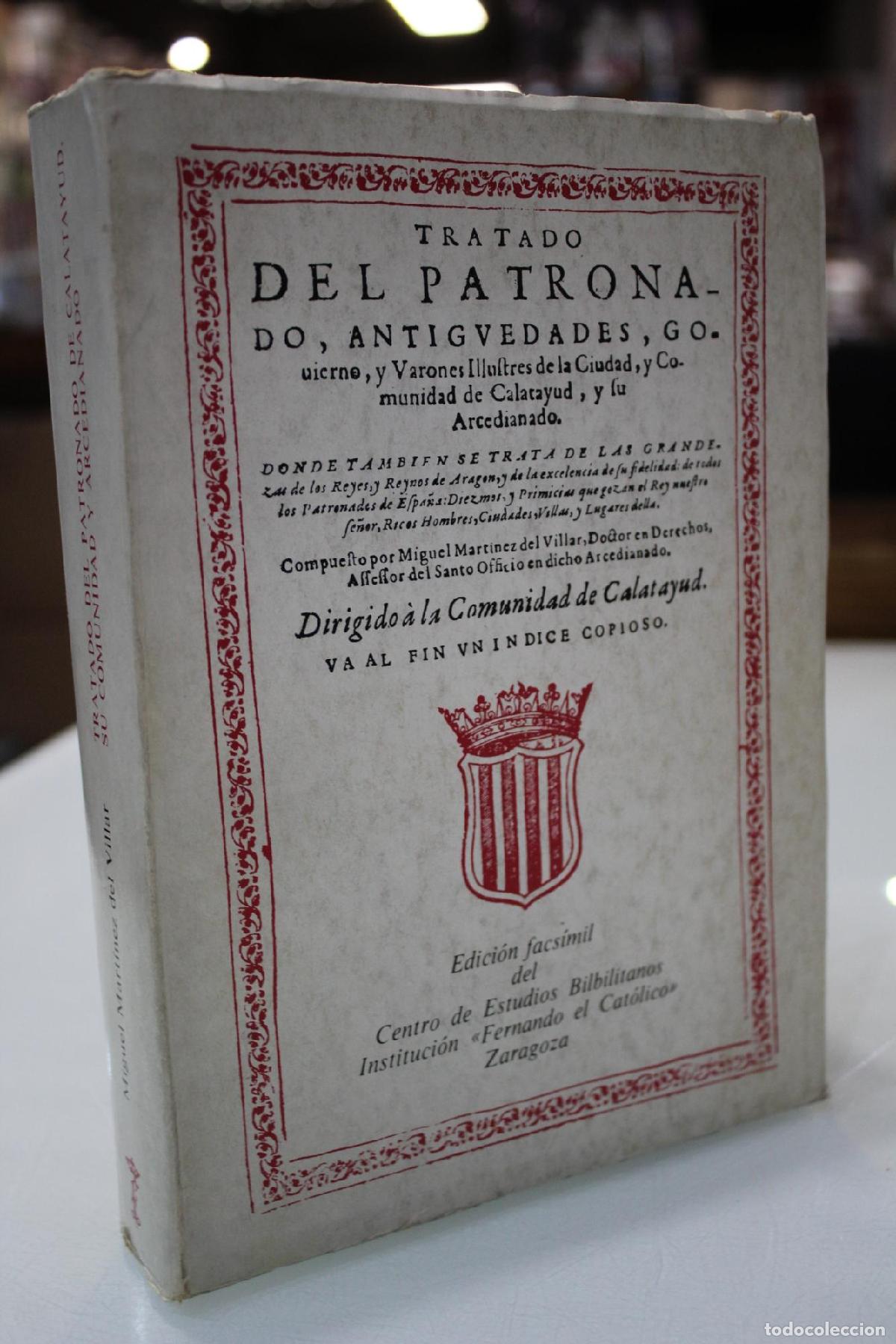 Libros de segunda mano: Tratado del Patronado, Antig&uuml;edades, Gobierno y Varones Ilustres de la Ciudad y Comunidad de Calatay