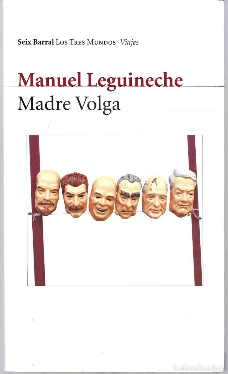 Gebrauchte B&uuml;cher: Manuel LEGUINECHE : Madre Volga. (Ed. Seix Barral, Los Tres Mundos, Viajes, 2003)