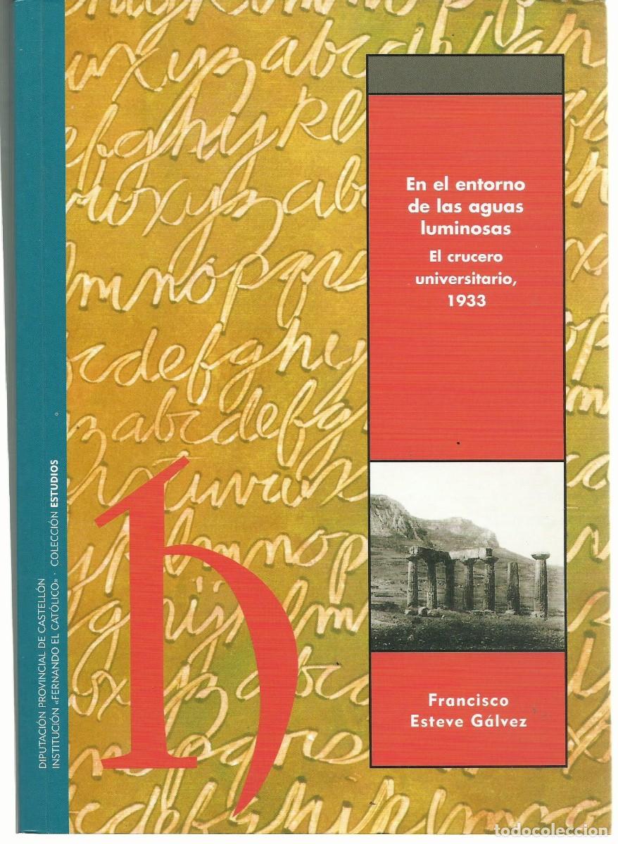 Gebrauchte B&uuml;cher: Francisco ESTEVE G&Aacute;LVEZ: En el entorno de las aguas luminosas (El crucero universitario, 1933). 2009