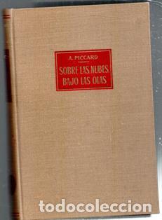 Libros de segunda mano: Sobre las nubes. Bajo las olas. A. PIccard