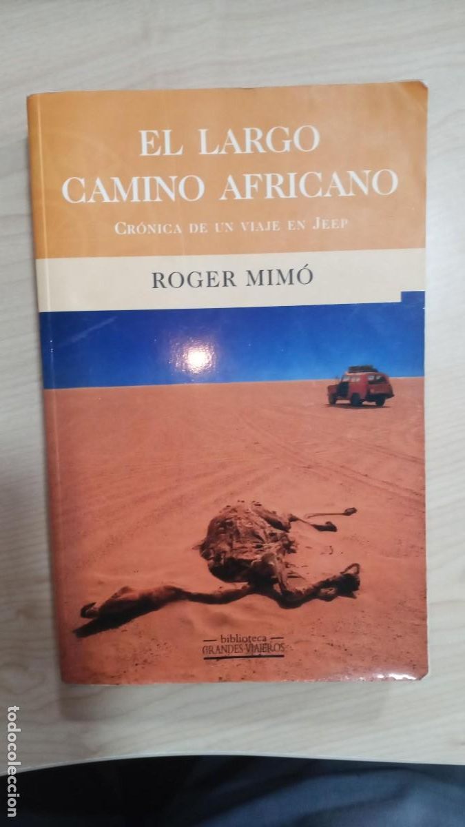 Libros de segunda mano: EL LARGO CAMINO AFRICANO. CR&Oacute;NICA DE UN VIAJE EN JEEP - ROGER MIM&Oacute; 1&ordf; EDICI&Oacute;N 2001 FIRMADO AUTOR
