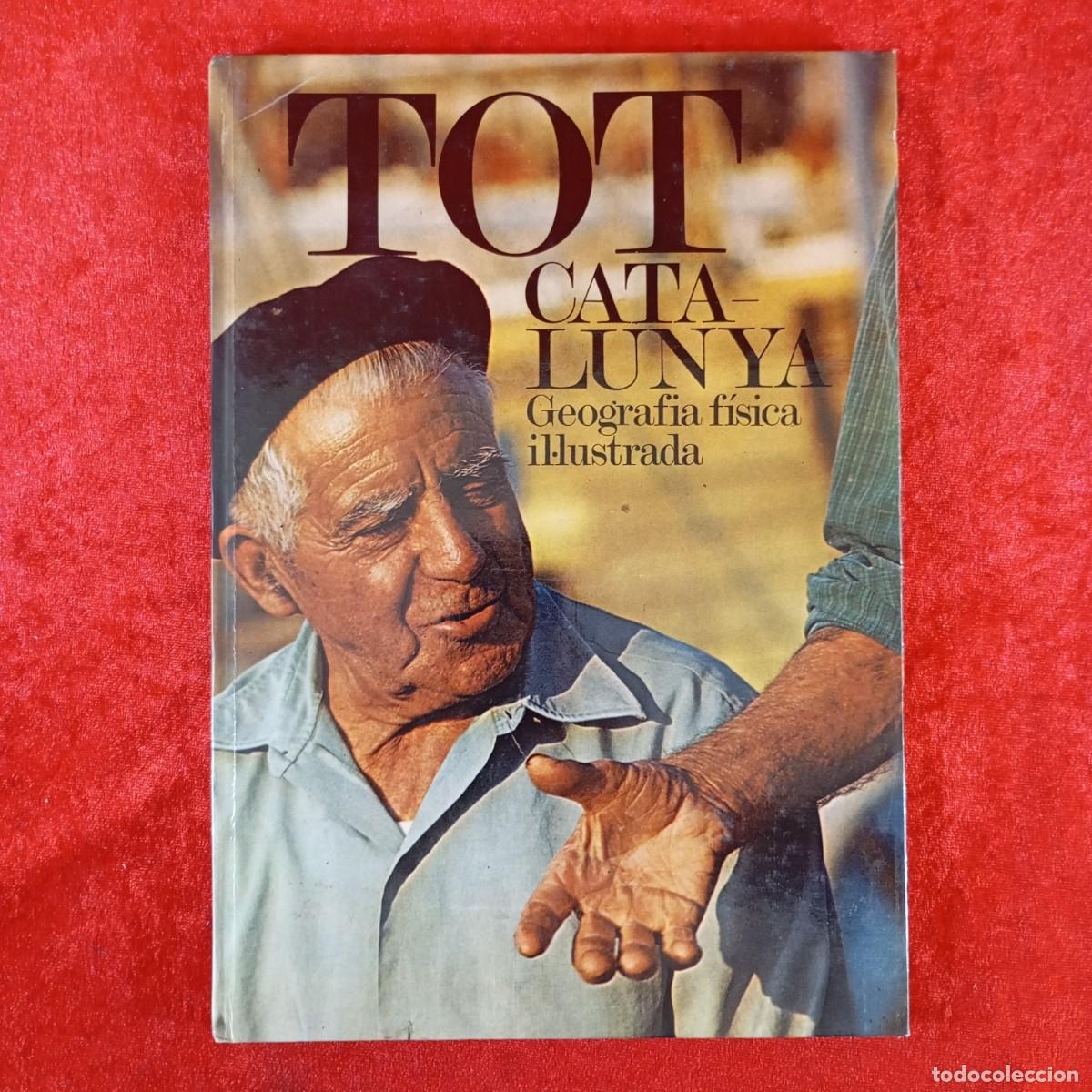 Libros de segunda mano: TOT CATALUNYA - GEOGRAFIA F&Iacute;SICA IL&middot;LUSTRADA - DIAFORA S.A. - 1975 / 342