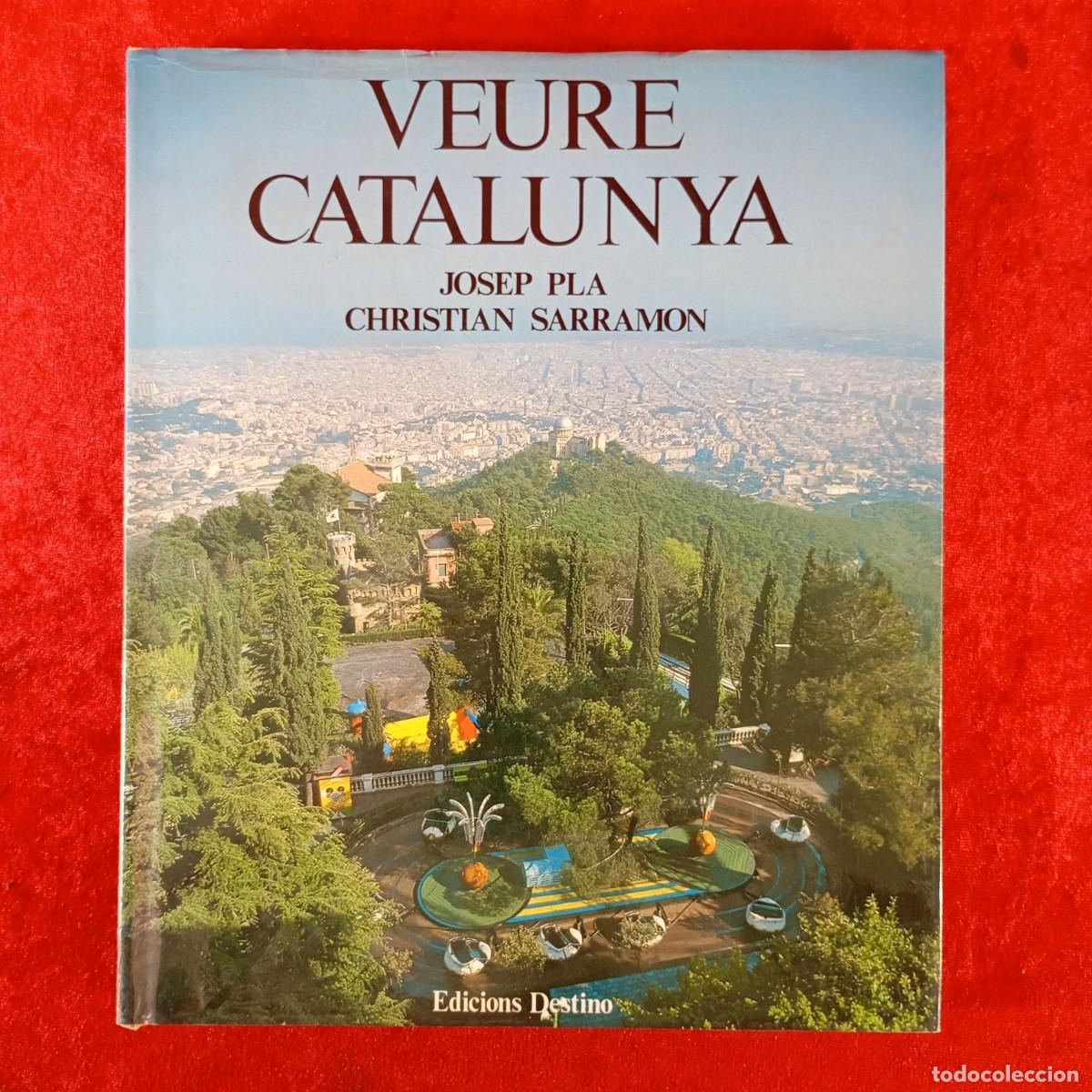 Libros de segunda mano: VEURE CATALUNYA - JOSEP PLA - CHRISTIAN SARRAMON - EDICIONS DESTINO / 349