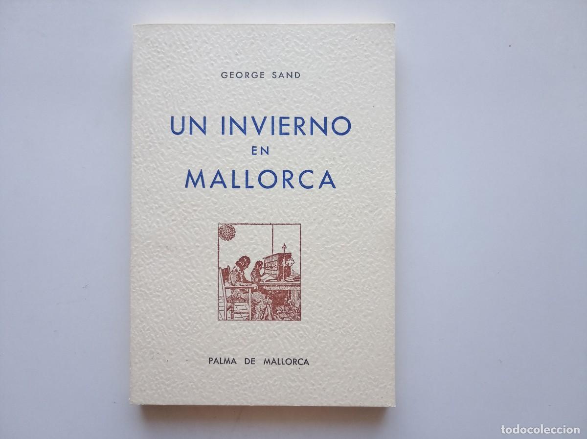Libros de segunda mano: GEORGE SAND. UN INVIERNO EN MALLORCA. 1975. MUY ILUSTRADO.