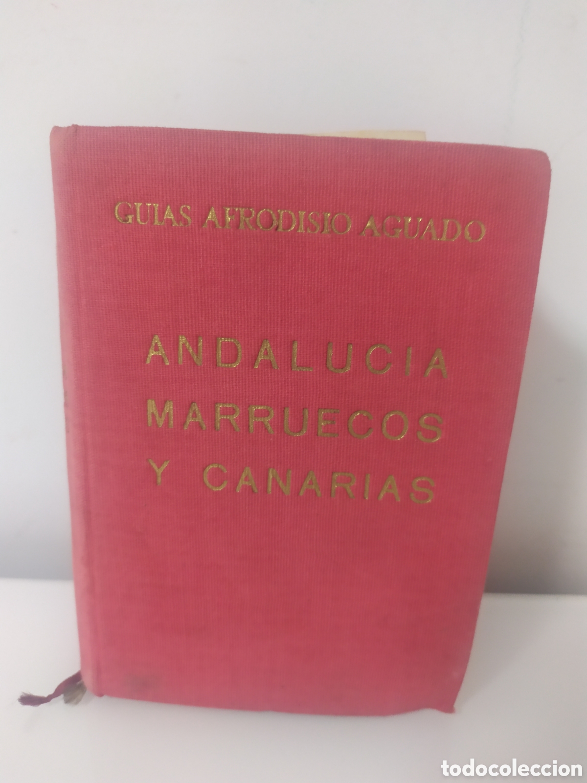 Libros de segunda mano: GU&Iacute;AS AFRODISIO AGUADO. ANDALUC&Iacute;A, MARRUECOS Y CANARIAS. 1952.