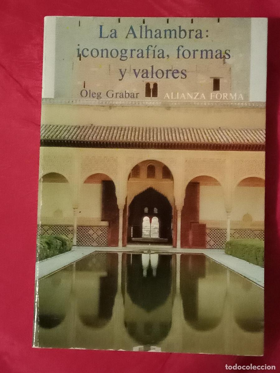 Libros de segunda mano: La Alhambra: Iconograf&iacute;a, Formas y Valores - Oleg Grabar - Edit. Alianza Editorial. Forma. 1986