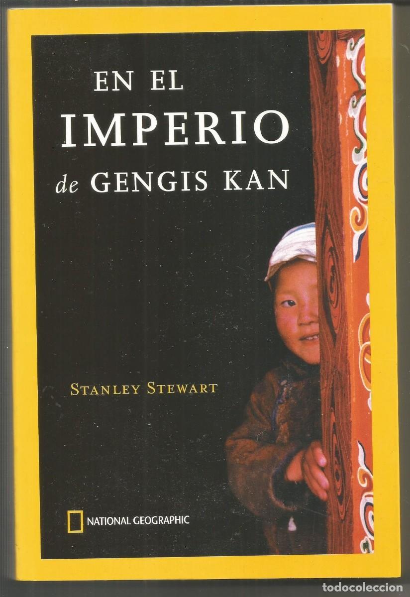 Libros de segunda mano: EN EL IMPERIO DE GENGIS KAN - NATIONAL GEOGRAPHIC STANLEY STEWART - 325 PGS