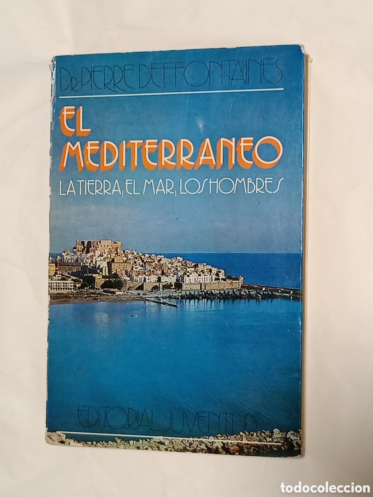 Gebrauchte B&uuml;cher: El Mediterraneo. La tierra, el mar, los hombres (Tapa blanda) Dr. Pierre Deffontaines Editorial:&nbsp;J