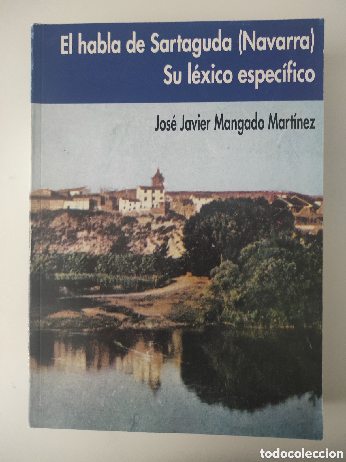 Libros de segunda mano: El habla de Sartaguda Navarra. Su l&eacute;xico espec&iacute;fico. Jos&eacute; Javier Mangado Mart&iacute;nez.