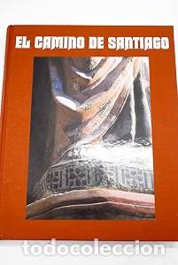 Gebrauchte B&uuml;cher: El Camino de Santiago: Cuando el fin de la tierra fue el centro del mundo - Jaime Nu&ntilde;o y Jos&eacute; P&eacute;rez