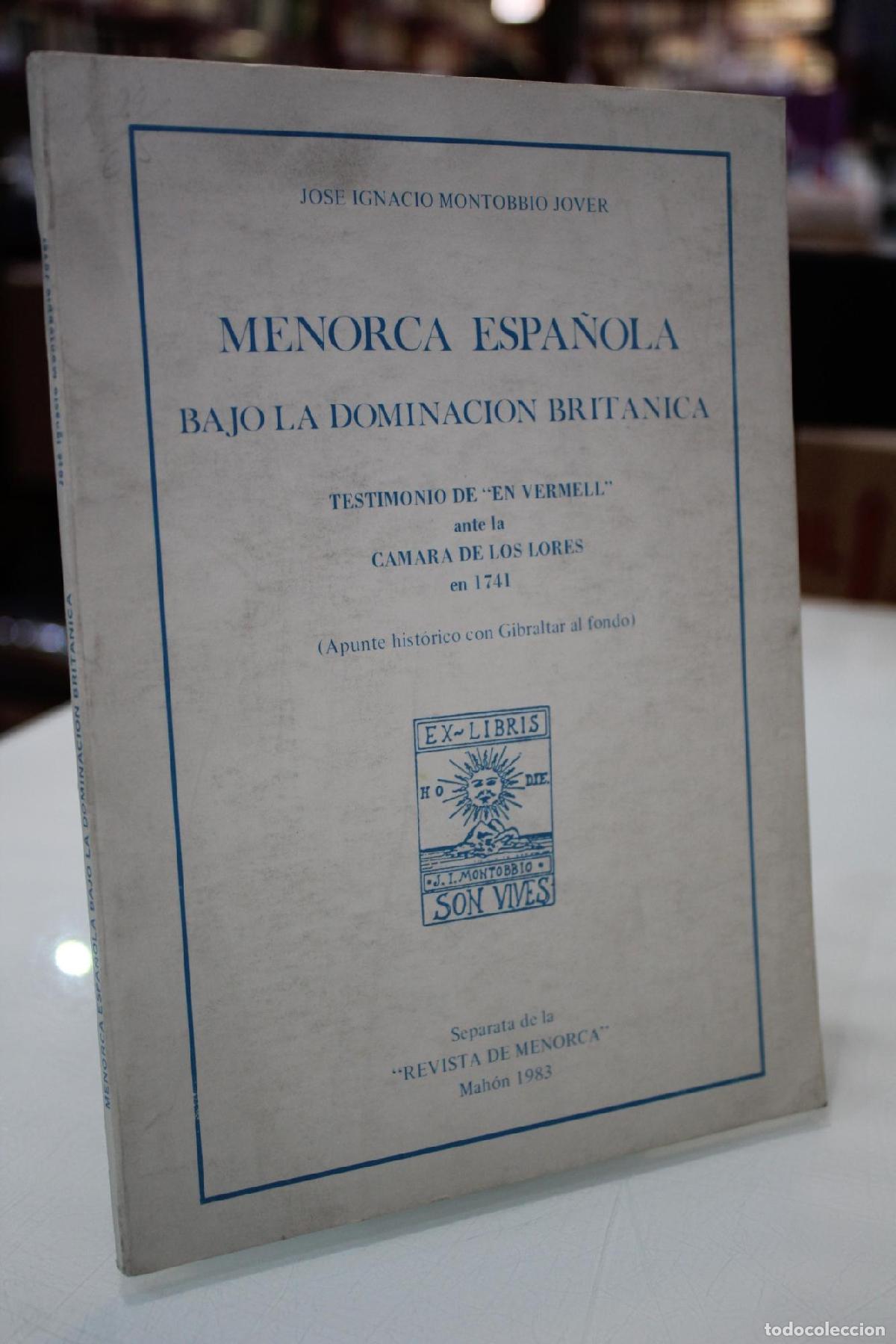 Libros de segunda mano: Menorca espa&ntilde;ola bajo la dominaci&oacute;n brit&aacute;nica. Testimonio de &rdquo;En Vermell&rdquo; ante la C&aacute;mara de los Lore