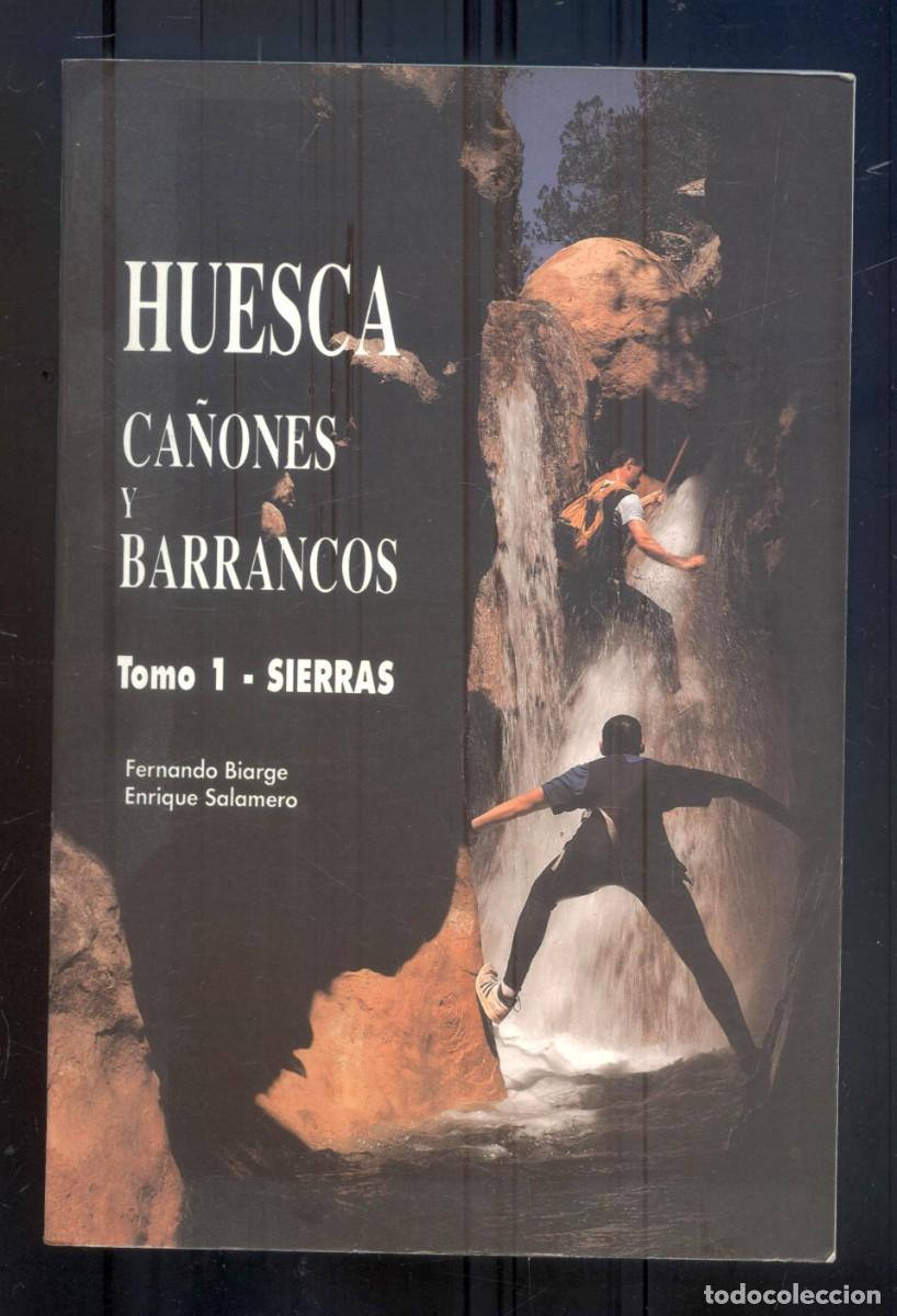 Libros de segunda mano: NUMULITE L0673 Huesca Ca&ntilde;ones y barrancos Tomo I Sierras Fernando Biarge Enrique Salamero