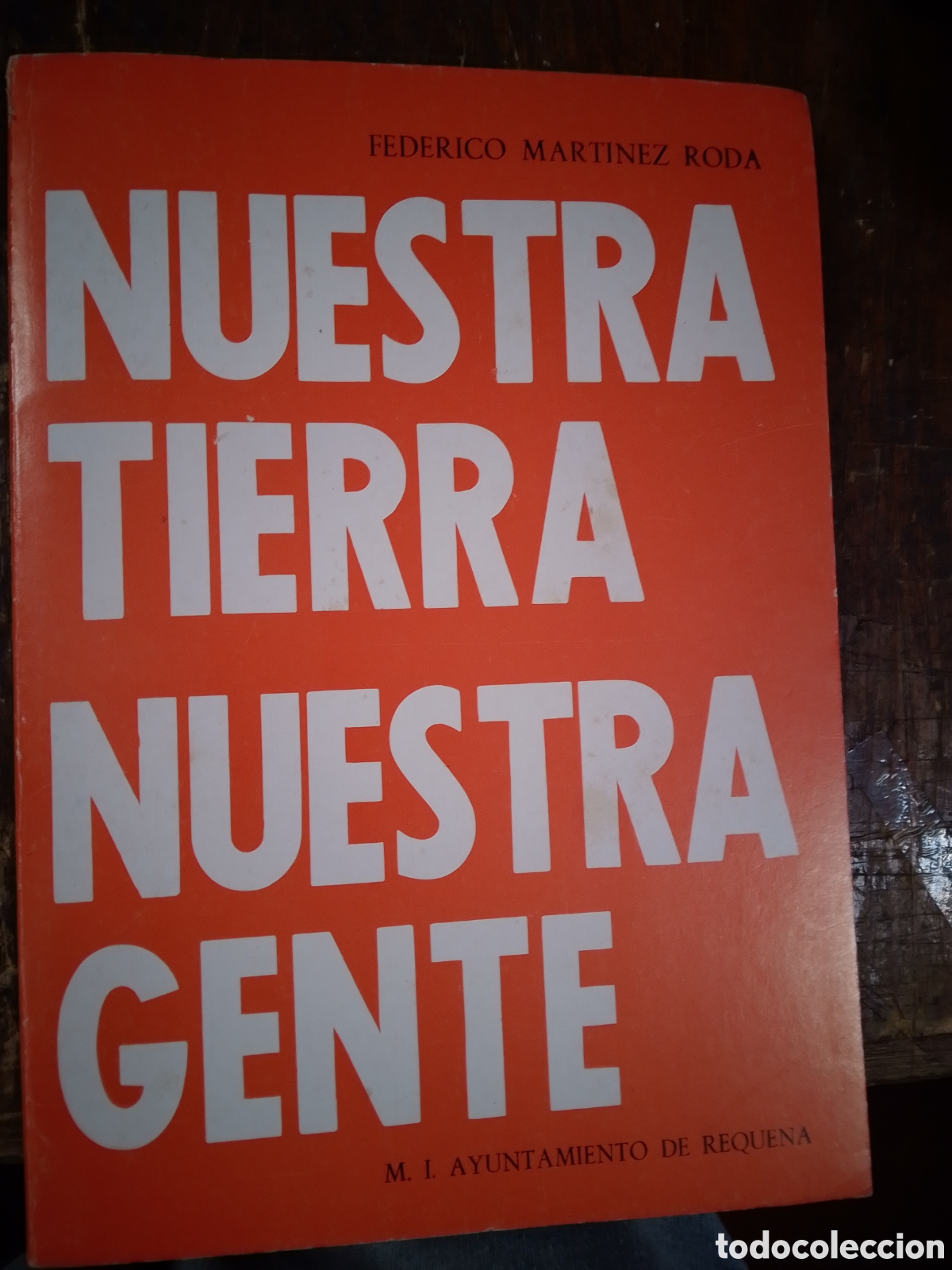Libros de segunda mano: NUESTRA TIERRA NUESTRA GENTE. MARTINEZ RODA, FEDERICO. AYUNT. DE REQUENA. 1982