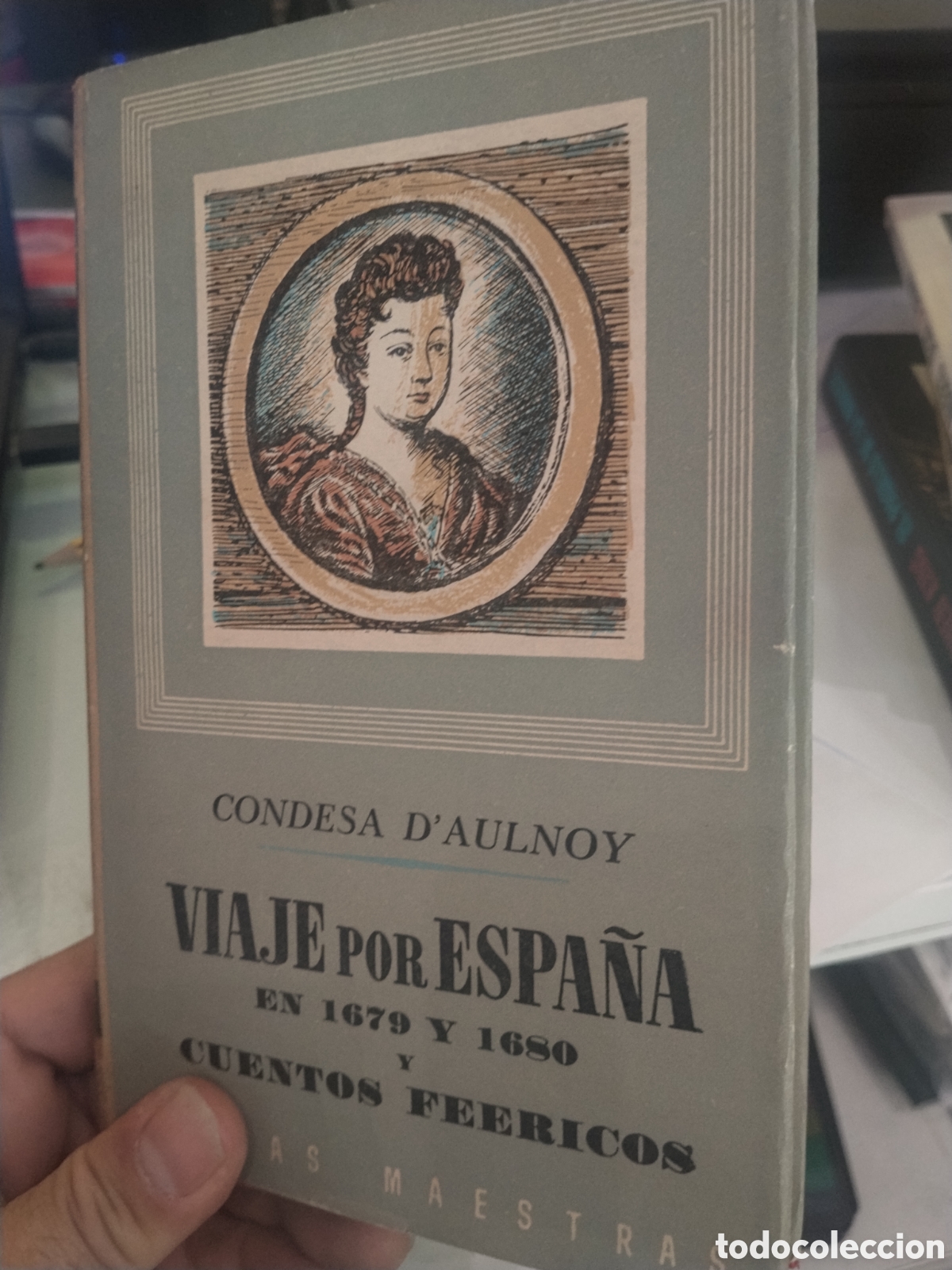 Gebrauchte B&uuml;cher: Condesa D'Aulnoy. Viaje por Espa&ntilde;a en 1679 y 1680. Cuentos feericos. Vol. I