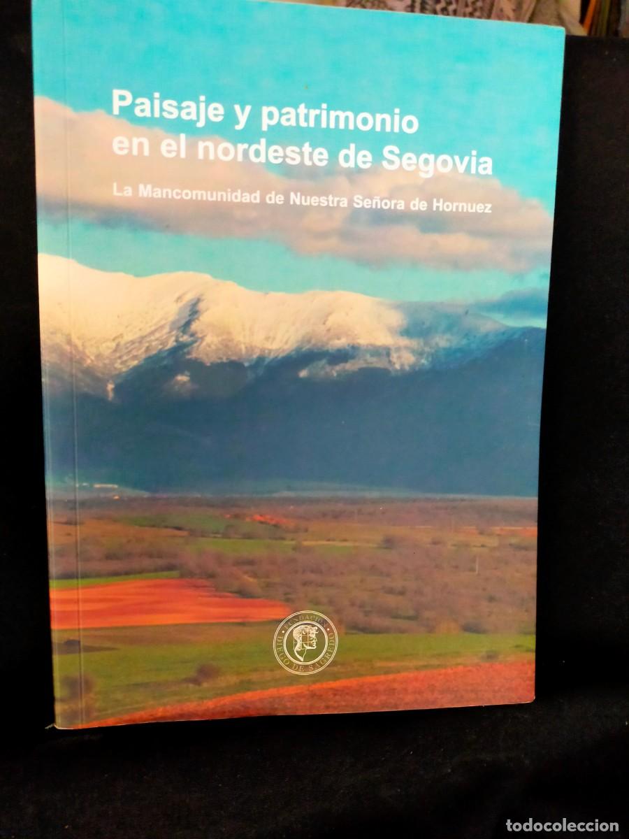 Libros de segunda mano: PAISAJE Y PATRIMONIO EN EL NORDESTE DE SEGOVIA. LA MANCOMUNIDAD DE NUESTRA SE&Ntilde;ORA DE HOIRNUEZ. 2021
