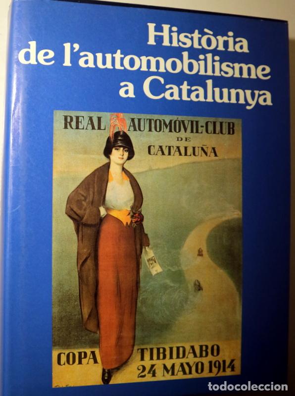 Libri di seconda mano: ARCO, Javier del - HIST&Ograve;RIA DE L'AUTOMOBILISME A CATALUNYA - Barcelona 1990 - Il&middot;lustrat