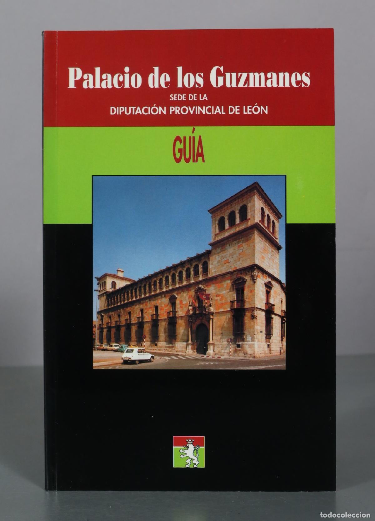 Libros de segunda mano: Palacio de los Guzmanes - Sede de la Diputaci&oacute;n Provincial de Le&oacute;n - Gu&iacute;a - Diputaci&oacute;n Provincial de