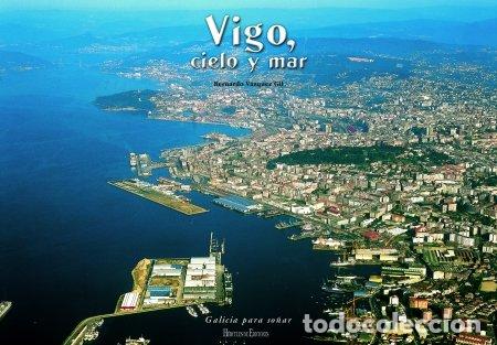 Libros de segunda mano: Vigo, Cielo y Mar - Bernardo V&aacute;zquez Gil - H&eacute;rcules - Galicia para So&ntilde;ar, 30