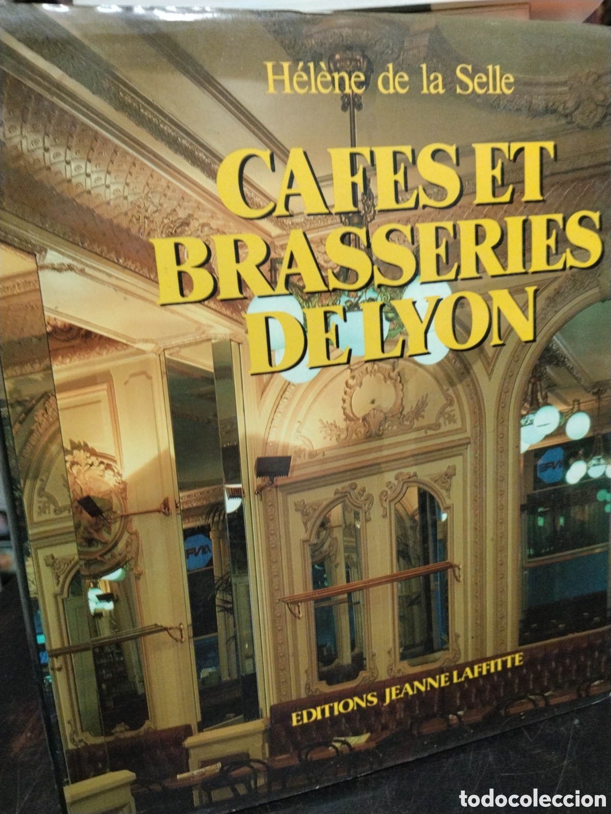 Gebrauchte B&uuml;cher: Helene de la Selle. Cafes et Brasseries de Lyon