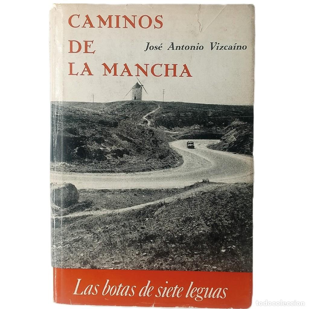 Libros de segunda mano: CAMINOS DE LA MANCHA. Vizca&iacute;no, Jos&eacute; Antonio (Dedicado)