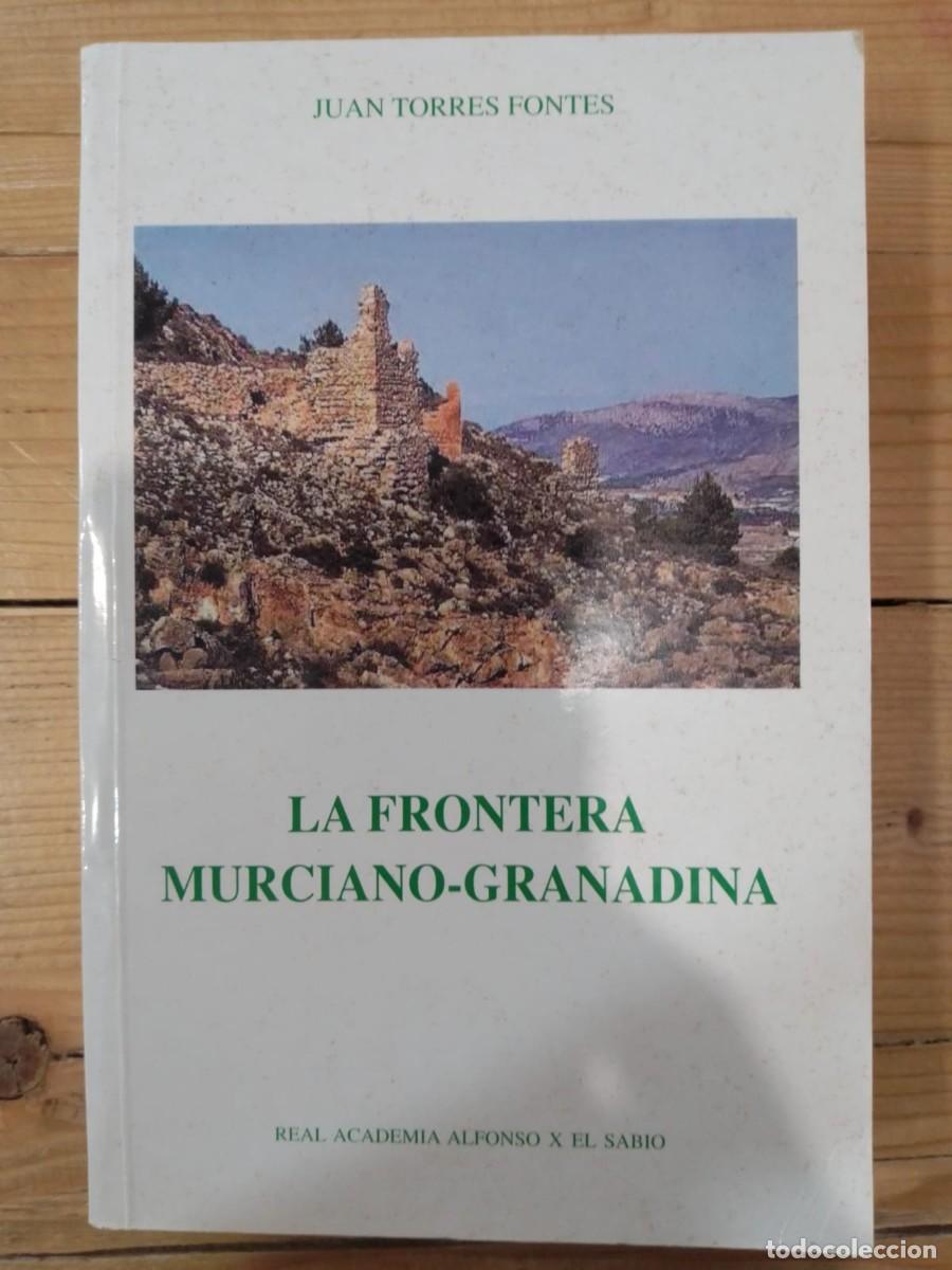 Libros de segunda mano: La frontera murciano-granadina, de Juan Torres Fontes