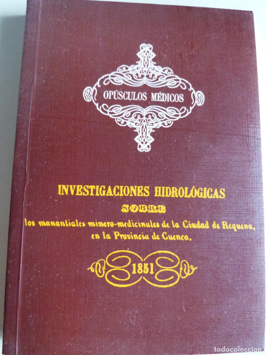 Libros de segunda mano: INVESTIGACIONES HIDROLOGICAS MINERO MEDICIN. CIUDAD REQUENA,PROV,CUENCA,FACCSIMIL,120PP