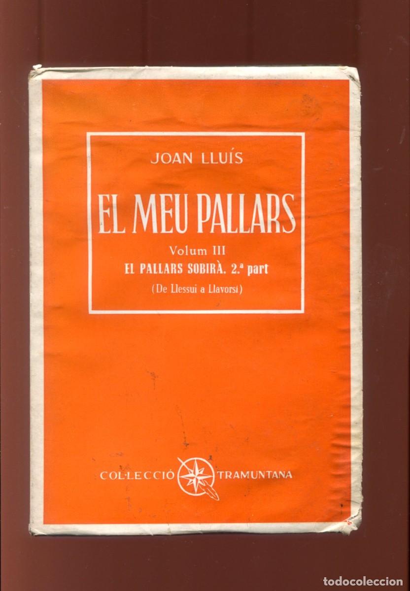 Libros de segunda mano: Joan Llu&iacute;s. el meu Pallars vol.III. Pallars Sobir&agrave; 2&ordf; part. ed. Barcino 1967