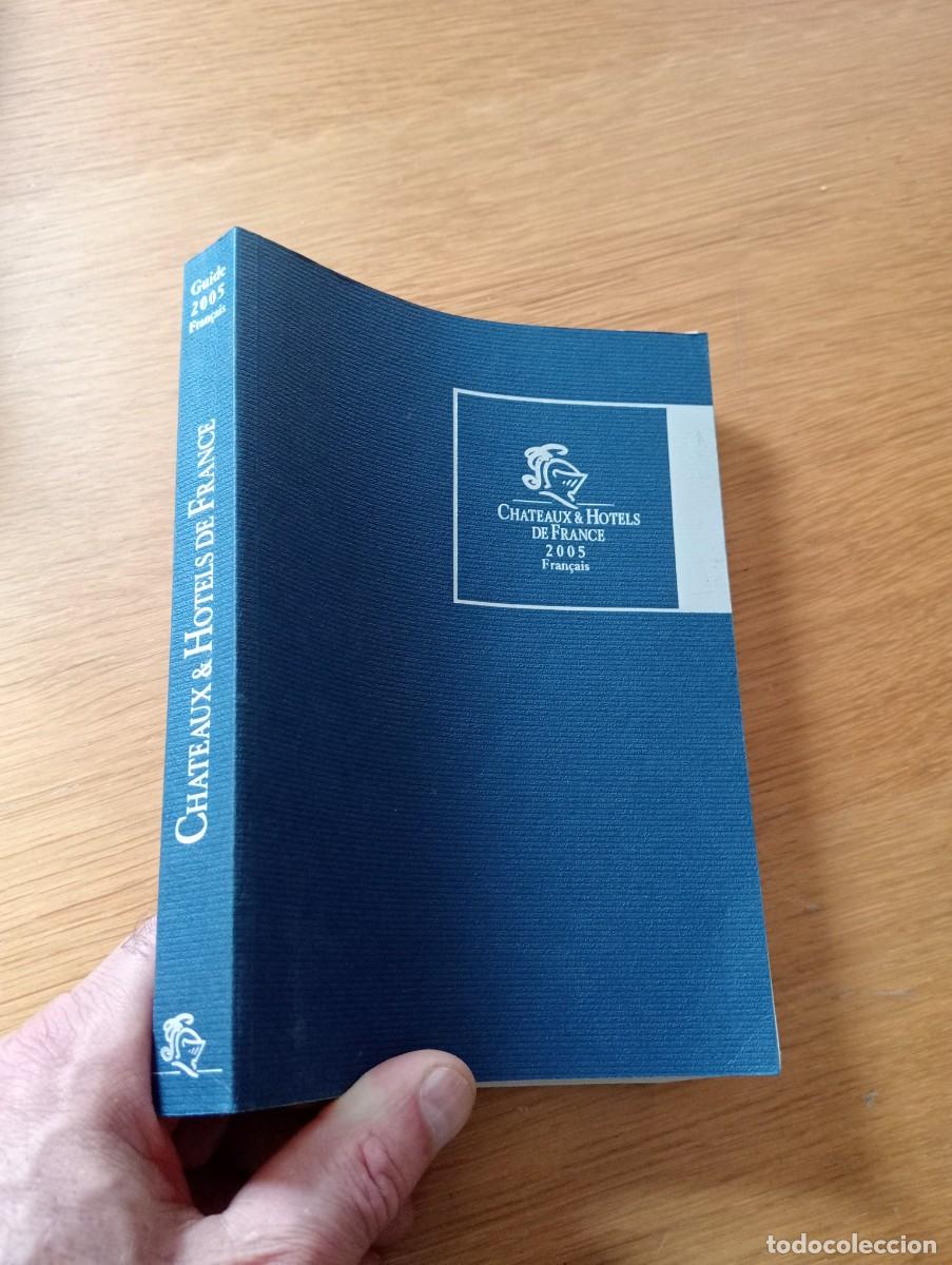 Libri di seconda mano: CHATEAUX & HOTELS DE FRANCE. R&Uacute;STICA. VEGA GESTION. 2005. EN FRANC&Eacute;S.