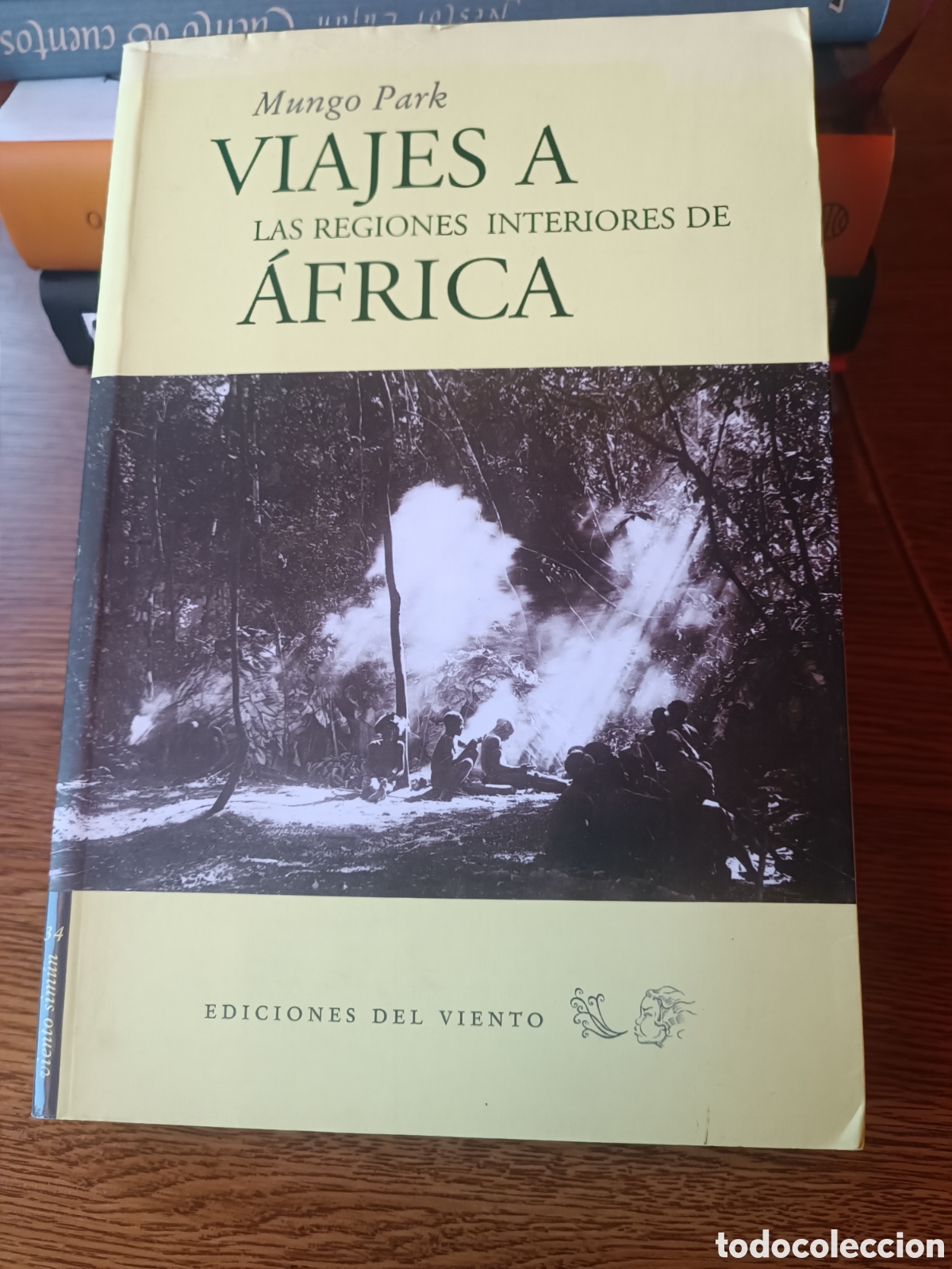 Libros de segunda mano: VIAJES A LAS REGIONES INTERIORES DE &Aacute;FRICA MUNGO PARK EDICIONES DEL VIENTO 2008 primera edici&oacute;n