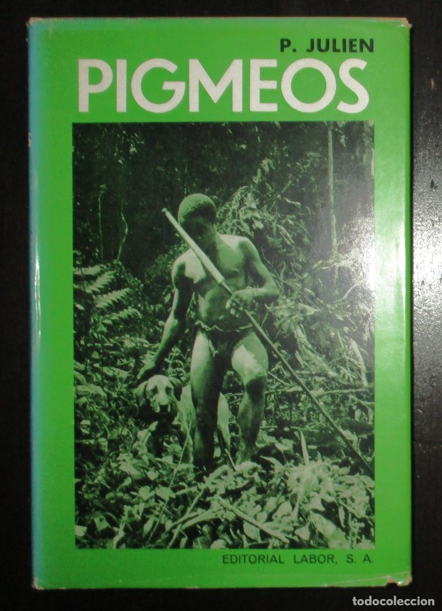 Libri di seconda mano: PIGMEOS. VEINTICINCO A&Ntilde;OS ENTRE LOS PUEBLOS DE NEGRILLOS DE &Aacute;FRICA. PAUL JULIEN. LABOR, 1968.