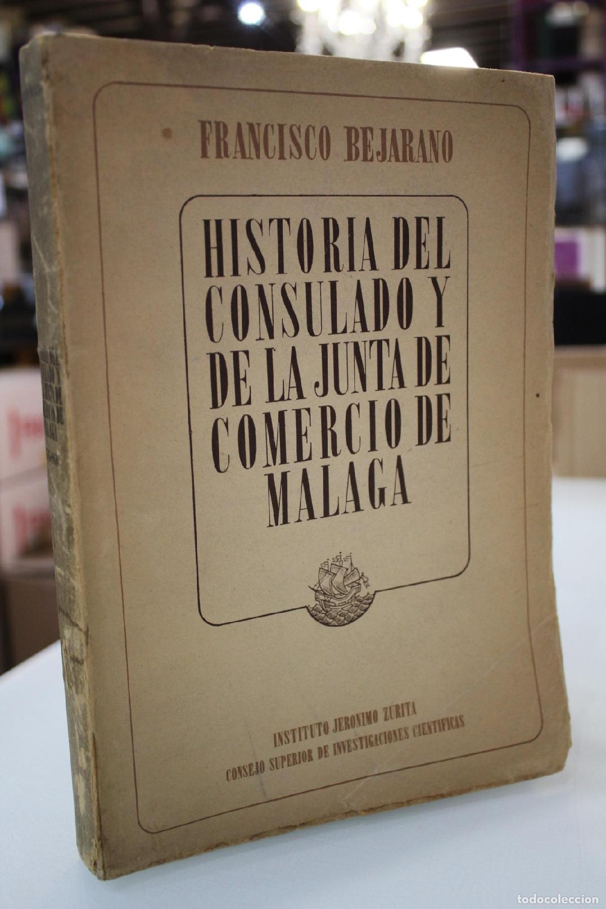 Libros de segunda mano: Historia del Consulado y de la Junta de Comercio de M&aacute;laga (1785-1859). - Francisco Bejarano