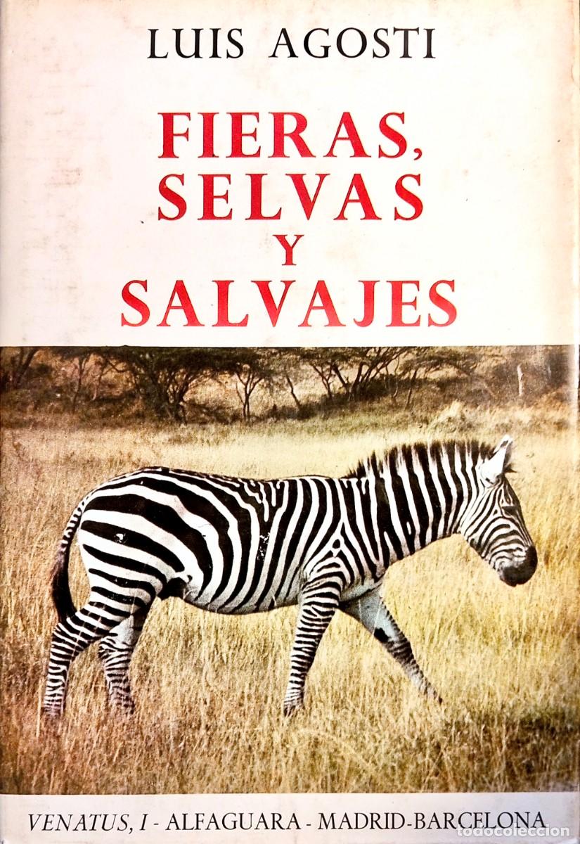 Libri di seconda mano: FIERAS, SELVAS Y SALVAJES. &Aacute;FRICA DEL ESTE Y OESTE, POR LUIS AGOSTI, 1968, 1&ordf; EDICI&Oacute;N