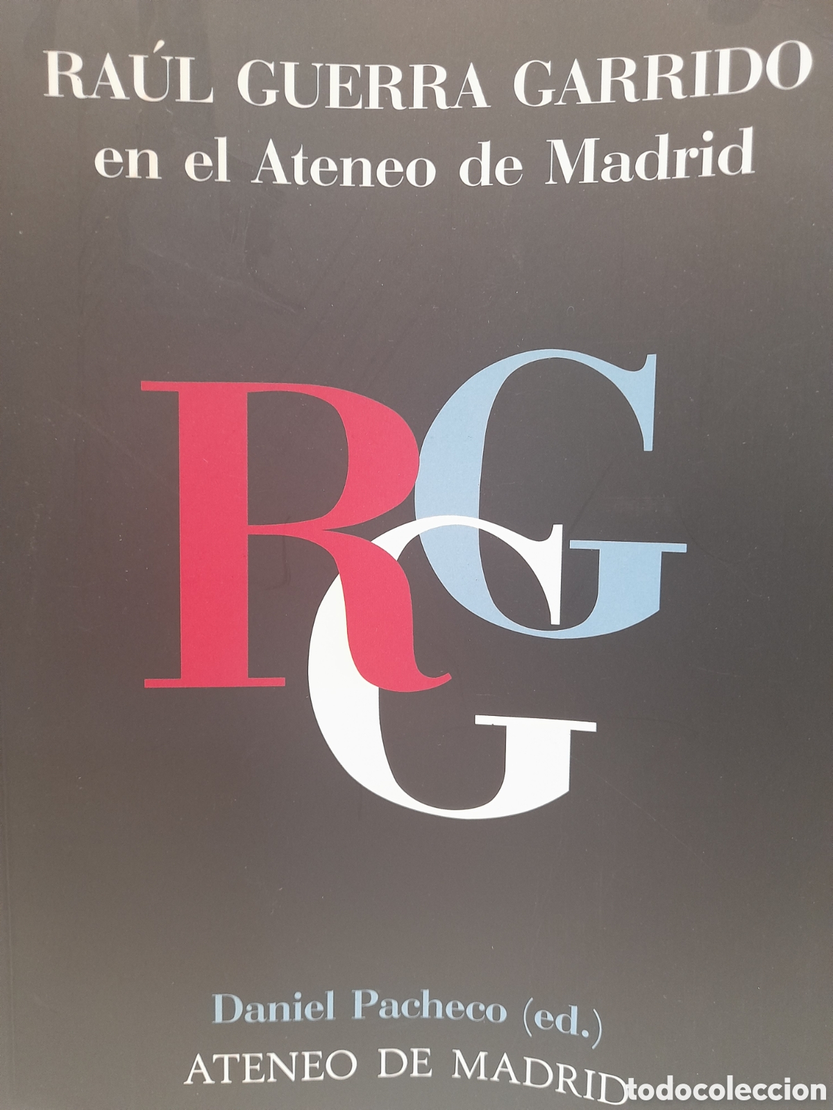 Libri di seconda mano: Daniel Pacheco (Ed.) Ra&uacute;l Guerra Garrido en el Ateneo de Madrid