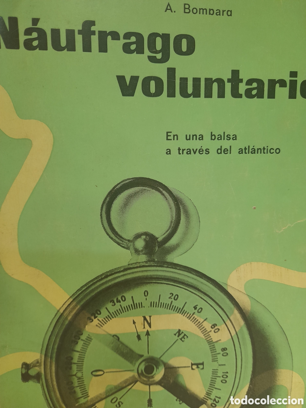 Gebrauchte B&uuml;cher: Alain Bombard. N&aacute;ufrago voluntario. En una balsa a trav&eacute;s del atl&aacute;ntico