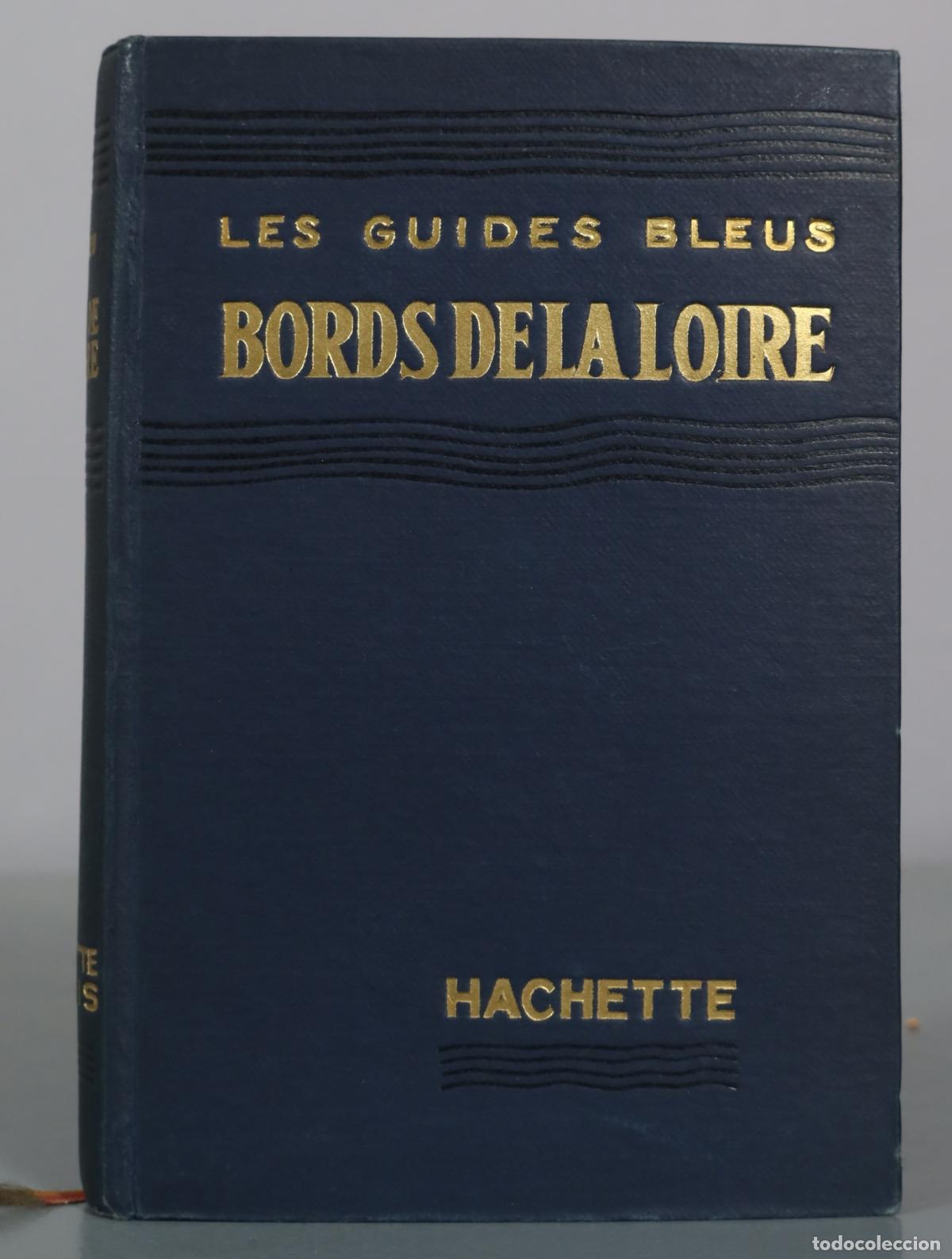 Libros de segunda mano: Les Guides Bleus - Bords de la Loire - Francis Ambri&egrave;re - Librairie Hachette 1952