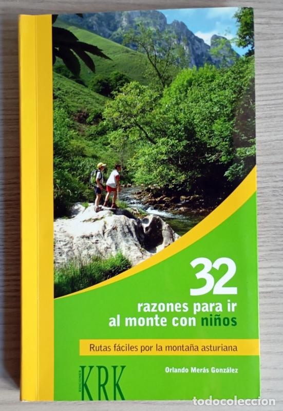Libros de segunda mano: 32 RAZONES PARA IR AL MONTE CON NI&Ntilde;OS - RUTAS FACILES POR LA MONTA&Ntilde;A ASTURIANA - ORLANDO MERAS