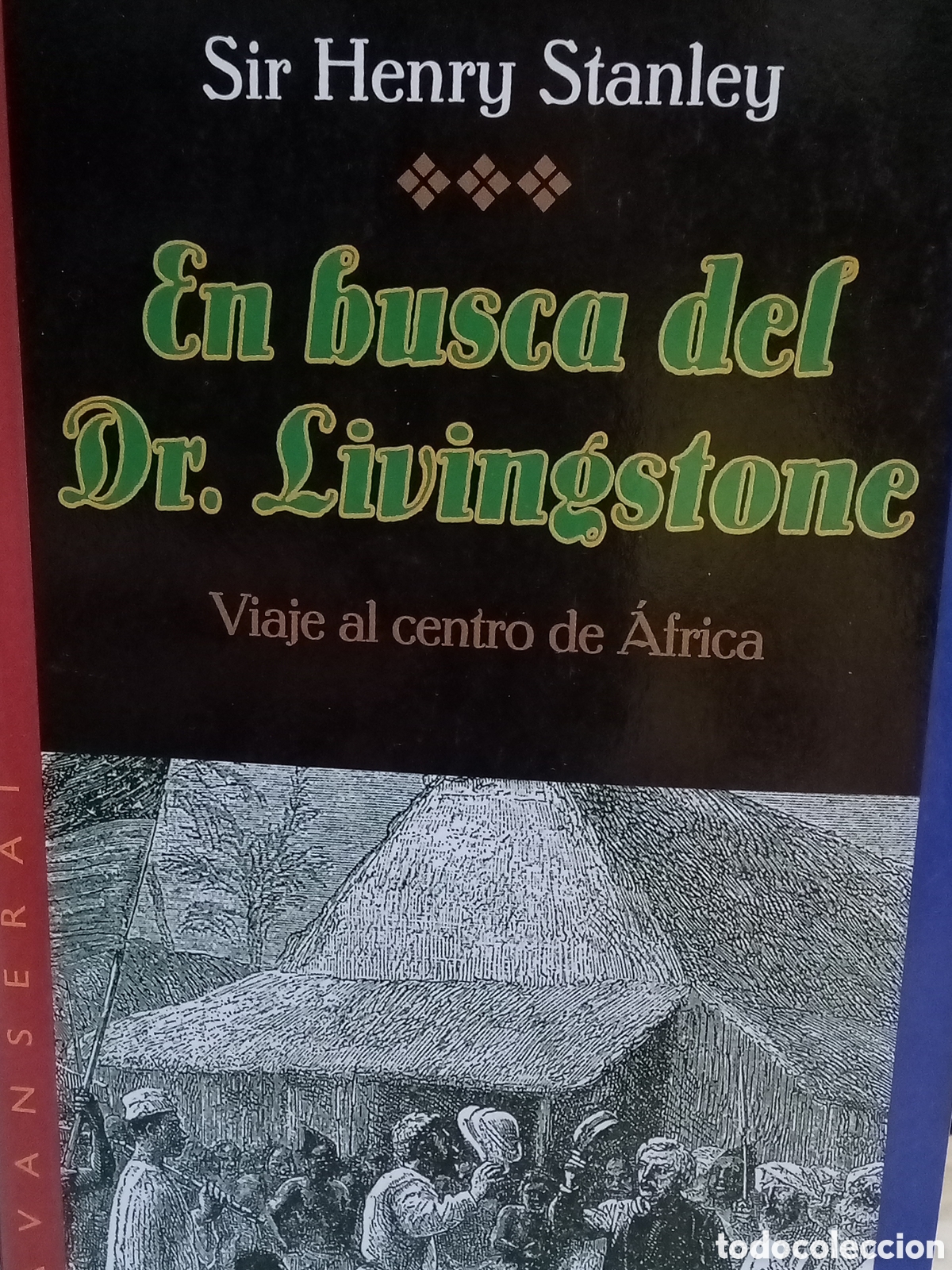 Gebrauchte B&uuml;cher: Sir Henry Stanley. En busca del Dr. Livingstone. Viaje al centro de &Aacute;frica