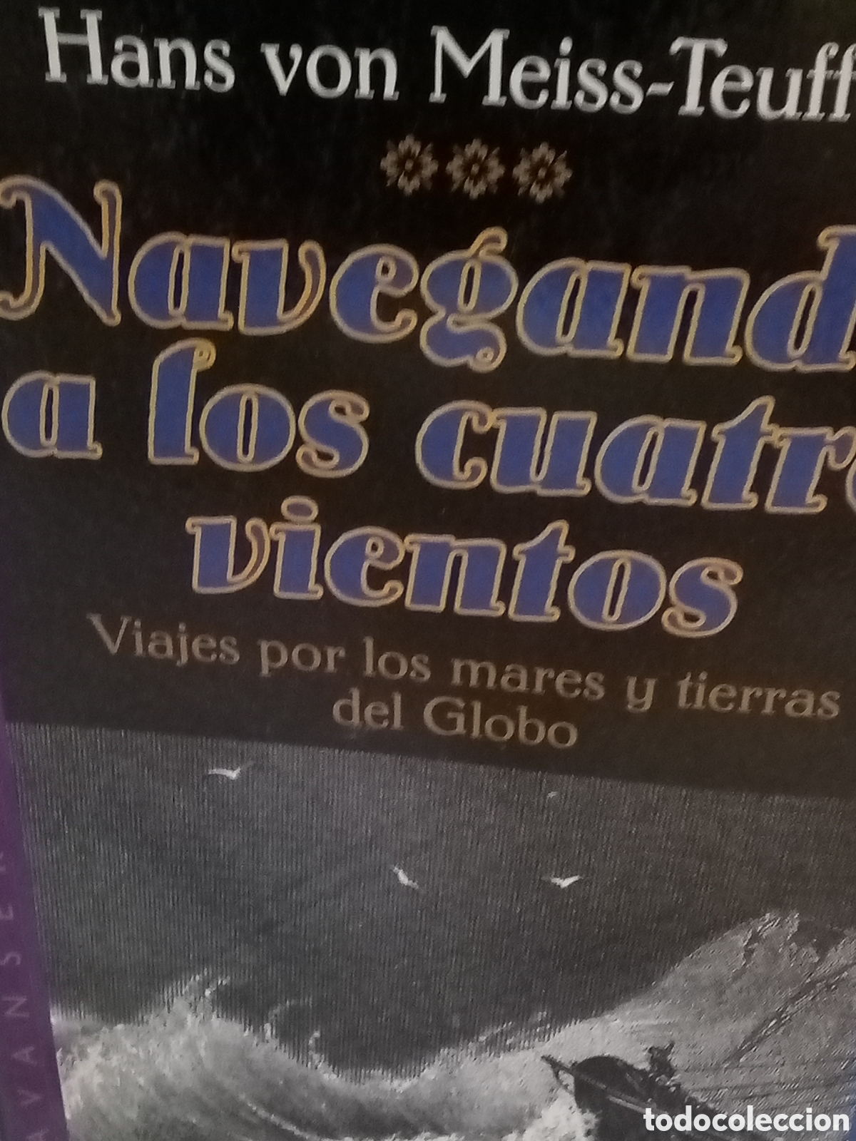 Gebrauchte B&uuml;cher: Hans von Meiss-Teuffen. Navegando a los cuatro vientos. Viajes por los mares y tierras del Globo
