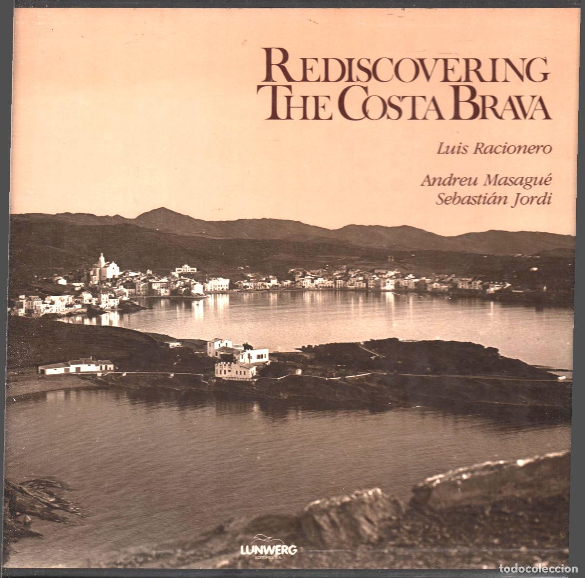 Libros de segunda mano: LA COSTA BRAVA RECUPERADA ED LUNWERG 1985 1&ordf; EDICI&Oacute;N ISBN 84-85983-51-1 RACIONERO FOTOS JORDI MASAGU