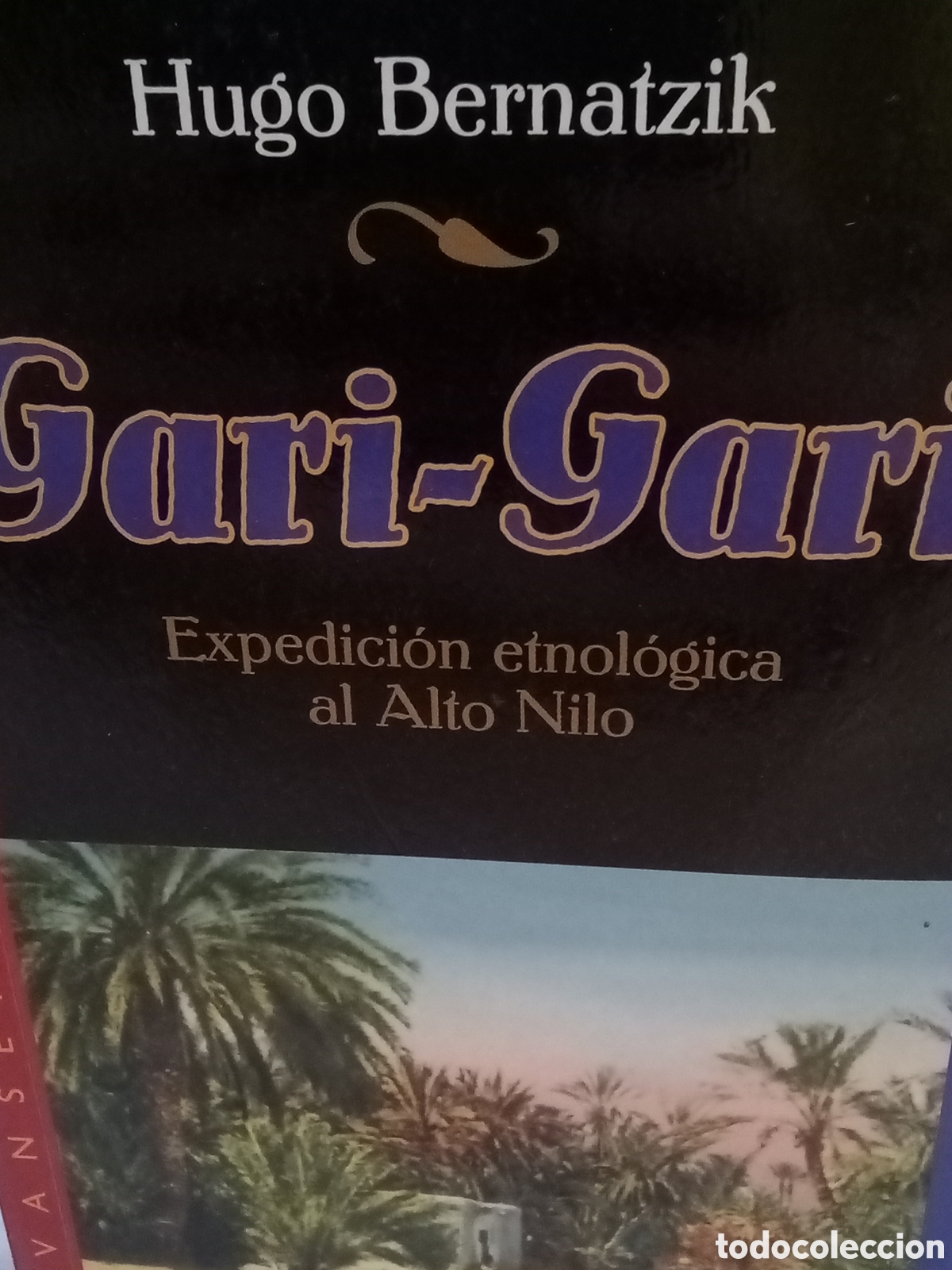 Gebrauchte B&uuml;cher: Hugo Bernatzik. Gari-Gari. Expedici&oacute;n etnol&oacute;gica al Alto Nilo
