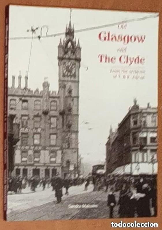 Gebrauchte B&uuml;cher: Old Glasgow and The Clyde -EN INGLES comprado en Escocia en 2010