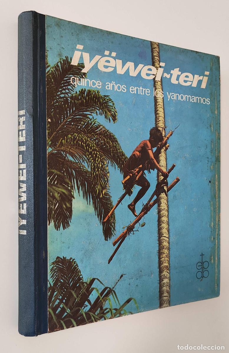 Libros de segunda mano: Iy&euml;wei-teri. Quince a&ntilde;os entre los yanomamos